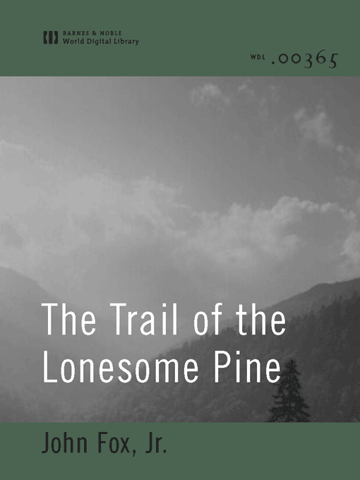 Cover image for The Trail of the Lonesome Pine  (World Digital Library Edition)